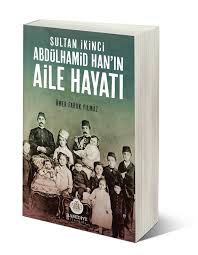 Kim bilir fakir fukaranın çocukları nasıl bakılıyor. Sultan Ikinci Abdulhamid Han In Aile Hayati Lise Hamidiye Kitapligi Omer Faruk Yilmaz Camlica Kitap