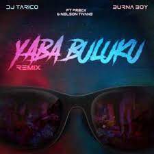 Dj Tarico Burna Boy Yaba Buluku Remix Lyrics Genius Lyrics