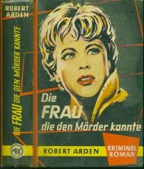 Die Frau die den Mörder kannte“ (Robert Arden Robert Heymann Jr)