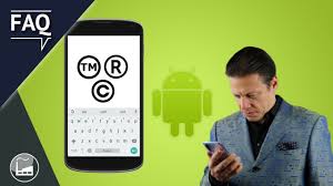 How to use a trademark symbol? How To Type And Insert Trademark Registered And Copyright C Symbols On Android Trademarking 101