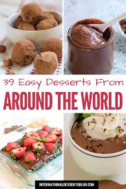 Desserts From Around The World 39 Easy Recipes To Make At Home Using Mostly Pantry Ingredients Dessert Recipes Easy Dessert Ingredients International Desserts