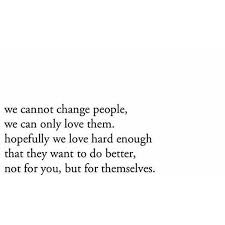 1000 Relationship Change Quotes On Pinterest Unhappy Words Quotes Words Pretty Words