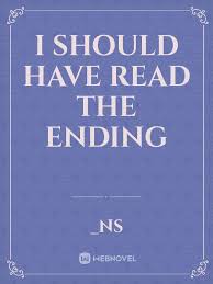 Kehidupan pernikahan yang dijalani kedua. I Should Have Read The Ending By Ns Full Book Limited Free Webnovel Official