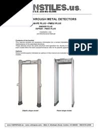 High level of detection uniformity highly visible double display provides single or multiple location of metal objects in transit very high speed of detection high immunity to external interferences high reliability local or. Turnstiles Hi Pe Metal Detector Literature And Operation Manual Power Supply Electrical Connector