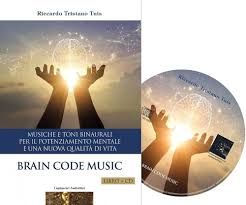 Brain code. Musiche e toni binaurali per il potenziamento mentale e una  nuova qualità di vita. Con CD-Audio : Tuis, Riccardo Tristano: Amazon.it:  ...