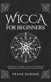 Wicca For Beginners: Learn Wicca, Magic, Rituals, Witchcraft & Beliefs With  This Easy To Read Guide (Paperback) | Phoenix Books