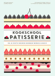 Inkijkexemplaar Kookschool Patisserie Melanie Dupuis Anne Cazor Franse Gebakjes Kookschool Banketbakkerij