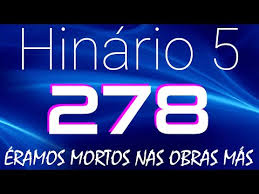 Tags 001 a 480 hinos , baixar 480 hinos, baixar hinos ccb, coletânea h5, coletânea hinário 5, destaques, hinário 05, hinos 26 a 50. Eramos Mortos Nas Obras Mas Ccb Congregacao Crista No Brasil Letras Mus Br