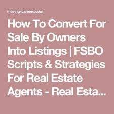 How To Convert For Sale By Owners Into Listings Fsbo Scripts Strategies For Real Estate Agents Real Estate Real Estate Agent Real Estate Real Estate Tips