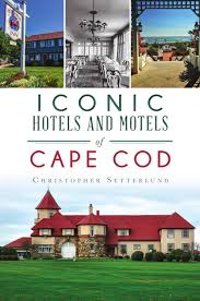 Maybe you would like to learn more about one of these? Iconic Hotels And Motels Of Cape Cod Landmarks Setterlund Christopher 9781467144094 Amazon Com Books