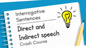 For any direct and indirect change, we need to make 5 changes like reporting verb, conjunction, pronoun, tense and nearness words. Direct And Indirect Speech Crash Course Interrogative Sentences Youtube