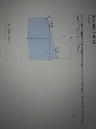 Opposite angles in an inscribed quadrilateral are complementary.23. Please Help Write An Inequality In Slope Intercept Form For The Graph Below Brainly Com