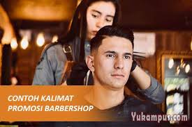 Home › kata lucu › kata plesetan. 15 Contoh Kalimat Promosi Barbershop Cukur Potong Rambut Yukampus