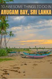 Top 10 Amazing Things To Do In Arugam Bay Sri Lanka Asia Travel Beautiful Places To Visit Surfing Destinations