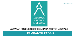 The board of architects malaysia is a statutory authority responsible for the enforcement of the architects act 1967. Jawatan Kosong Terkini Lembaga Arkitek Malaysia Pembantu Tadbir Kerja Kosong Kerajaan Swasta