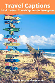 Cheer up your day with some interesting quotations for your world exploration. Travel Captions 50 Travel Slogans And Quotes About Traveling