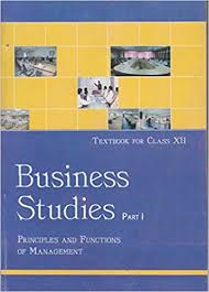 Business Studies Part 1 Principles And Functions Of Management For Class 12 12113 Ncert 9788174506979 Amazon Com Books