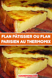 Flan Patissier Ou Flan Parisien Au Thermomix En 2020 Recette Thermomix Dessert Flan Facile Recette Gateau Thermomix