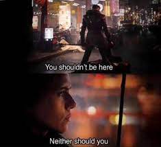 You Shouldn T Be Here Neither Should You Know Your Meme