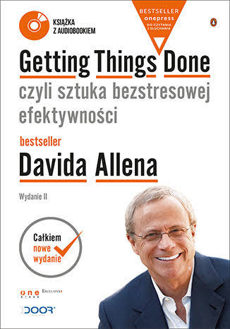 Getting Things Done, czyli sztuka bezstresowej efektywności. Wydanie II (Wydanie ekskluzywne + Audiobook mp3) - książka drukowana
