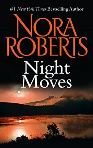 Night Moves by Nora Roberts | Goodreads
