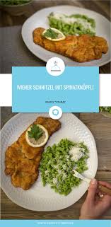 Wiener Schnitzel Mit Spinatknopfli Rezept Hauptgericht Wiener Schnitzel Schnitzel Rezepte