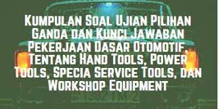 Soal konsep dasar ekonomi lengkap jawaban harga keramik. Kumpulan Soal Ujian Pilihan Ganda Dan Kunci Jawaban Pekerjaan Dasar Otomotif Tentang Hand Tools Power Tools Specia Service Tools Dan Workshop Equipment Berbagiruang Com