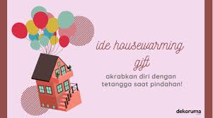Selamat menempuh hidup baru untuk mengarungi bahtera rumah tangga yang abadi. Infografik Baru Pindah Rumah Jangan Lupakan Housewarming Gift