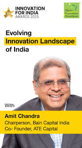 As India emerges as a global hub for innovation, Amit Chandra, Chairperson  of Bain Capital and Co-founder of ATE Capital, shares his insights