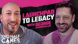 Launchpad To Legacy with George Andriopoulos
