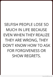 Selfish Quotes Selfish People Selfish People Quotes Selfish Quotes People Quotes Truths
