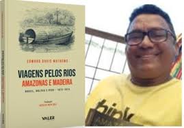 Pela 1ª vez em língua portuguesa, 'Viagens pelos rios Amazonas e Madeira',  com tradução de Hélio Rocha, será lançado neste sábado (3) em Manaus
