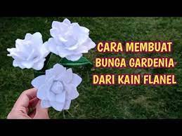 Cara Membuat Bunga Gardenia Dari Kain Flanel How To Make Gardenia Flower Youtube Gardenias Gardenia Kain Flanel