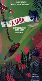 O folclore brasileiro é o conjunto de costumes, lendas, mitos, fábulas, provérbios, cordéis, contos, festejos,mentiras cômicas, obras que são de domínio. Iara E Outros Contos Do Folclore Brasileiro A 2Âº Ed 9788516085704