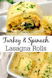 Spinach Lasagna Rolls Leftovers Recipes Leftover Turkey Recipes