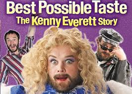 Best Possible Taste: The Kenny Everett Story
