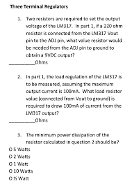 Solved Part 1 Using The Lm317 Design A Fixed 9vdc Voltag