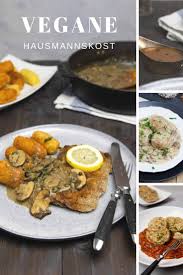 Vegane Hausmannskost Rezepte Fur Herzhafte Gerichte Zum Sattwerden In 2020 Hausmannskost Rezepte Rezepte Vegane