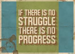 His life is amazing and inspiring. Zooll Com Quote Of The Week If There Is No Struggle There Is No Progress
