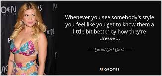 We also want to try and slow down all this foolishness that's going on between the east and west. Top 5 Quotes By Chanel West Coast A Z Quotes