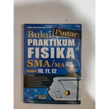 Ujian dilaksanakan perorangan, perhatikan keselamatan kerja. Buku Pintar Praktikum Fisika Sma Ma Kelas 10 11 12 Cd Praktikum Shopee Indonesia