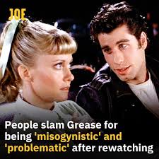 Rewatching Grease for the first time in years and realising how problematic  it is."