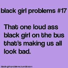I Am Not A Black Girl But I Can Totally Understand This Problem Black Girl Problems Mixed Girl Problems Girl Problems