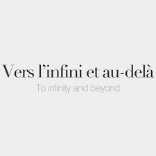 French Words On Instagram Vers L Infini Et Au Dela To Infinity And Beyond Vɛʁ Lɛ Fi Ni E O Də La French Words Quotes French Quotes French Phrases