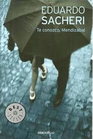 Lo mucho que te amé es la nueva novela de eduardo sacheri. Libro Te Conozco Mendizabal Sacheri Eduardo Isbn 9789877250824 Comprar En Buscalibre