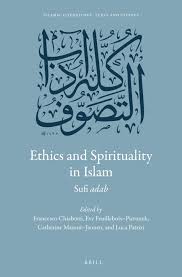 Ethics and Spirituality in Islam – Sufi adab | Brill