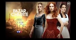 Le bazar de la charité. Le Bazar De La Charite Tf1 Lance Sa Mini Serie Historique Evenement Ce Soir Puremedias