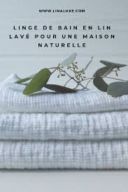 Linge De Bain En Lin Lave Sain Et Naturel
