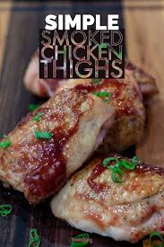 How To Make Easy Chicken Thighs On A Traeger Smoked Meat Sunday Recipe Smoked Chicken Smoked Food Recipes Smoked Meat Recipes