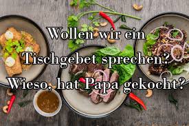 Wollen Wir Ein Tischgebet Sprechen Wieso Hat Papa Gekocht Tischgebet Kochen Gebet